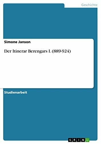 Wissenschaftliche Veröffentlichung: Der Itinerar Berengars I {Lehrbuch/Hochschulschrift}