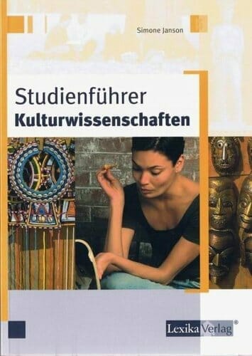 Studienführer Kulturwissenschaften {Lehrbuch/Hochschulschrift}