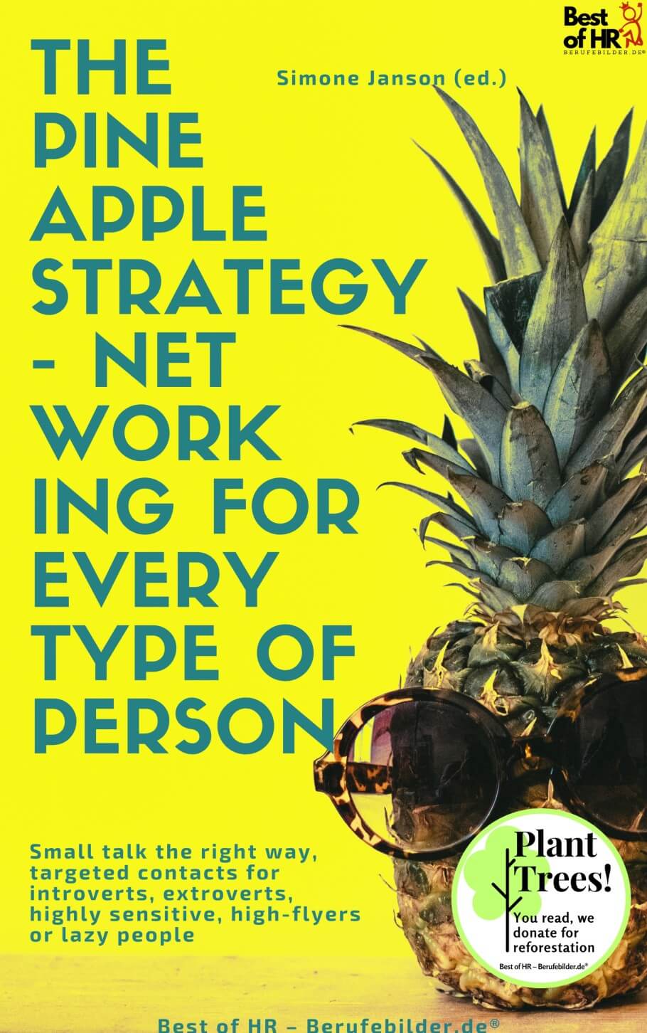 The Pineapple Strategy – Networking for every Type of Person (Engl. Version)