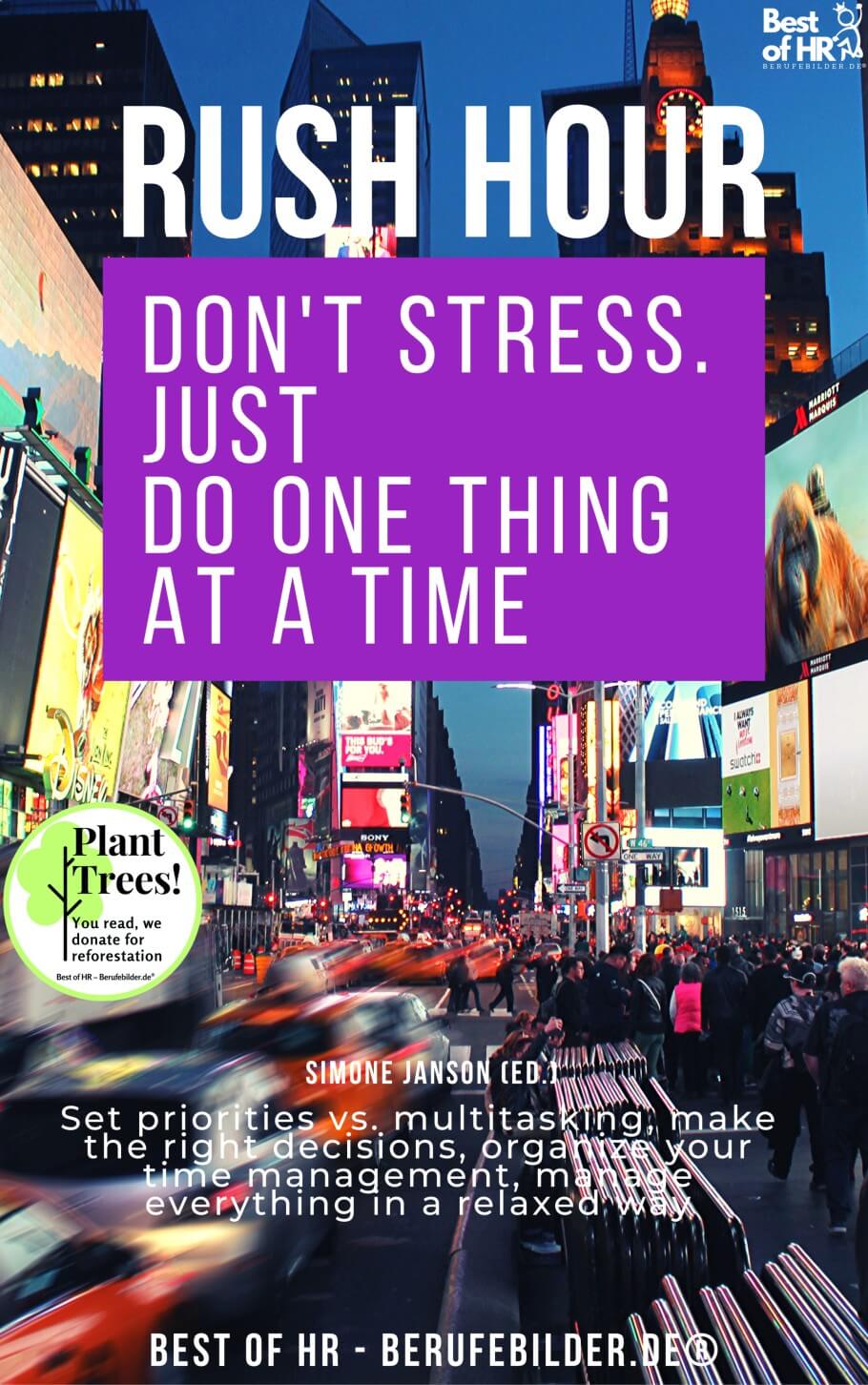 Rush Hour. Don’t Stress. just Do One Thing at a Time (Engl. Version)
