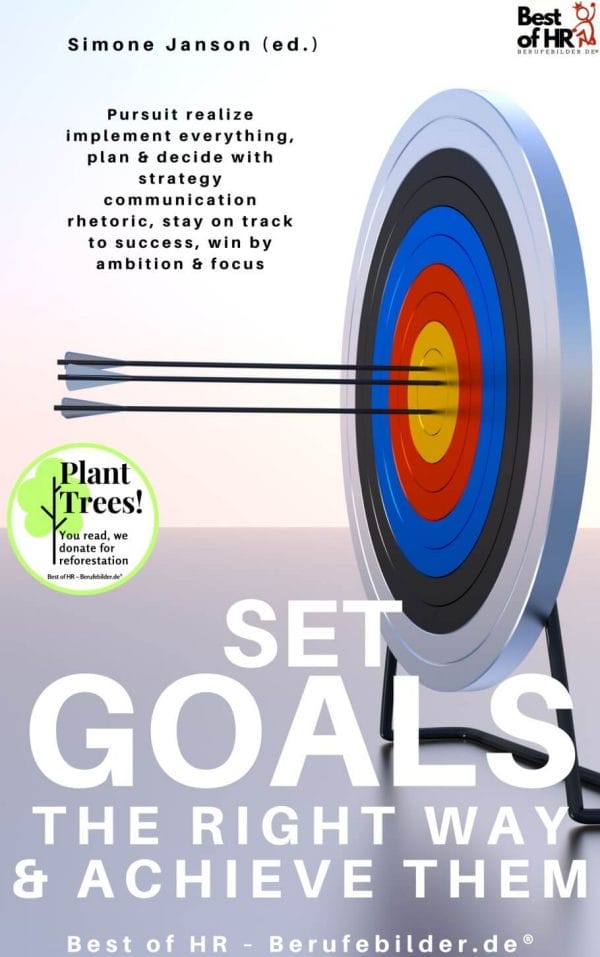 Set Goals the Right Way & Achieve them (Engl. Version)