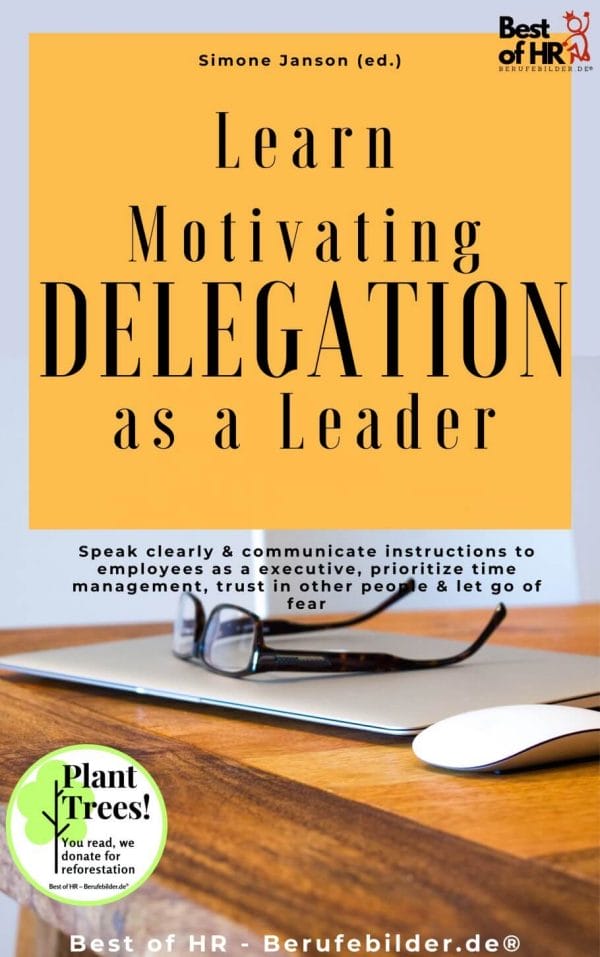 Learn Motivating Delegation as a Leader (Engl. Version)