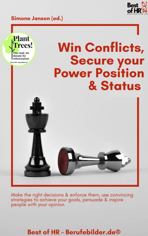 Win Conflicts, Secure your Power Position & Status (Engl. Version)