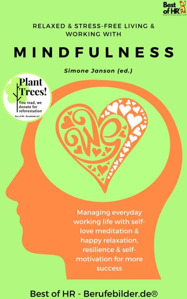 Relaxed & Stress-Free Living & Working with Mindfulness (Engl. Version)