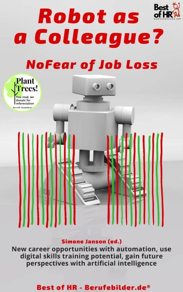 Robot as a Colleague? No Fear of Job Loss (Engl. Version)