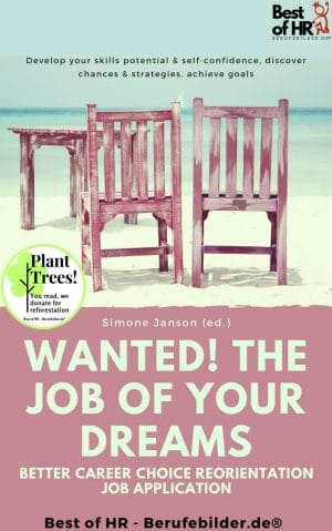 Wanted! The Job of Your Dreams – Better Career Choice Reorientation Job Application (Engl. Version) [Digital]