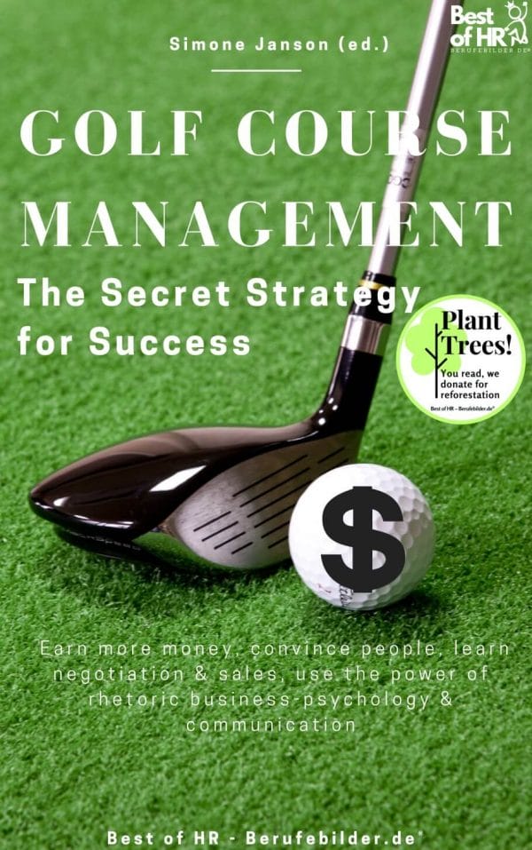 Golf Course Management - The Secret Strategy for Success (Engl. Version)