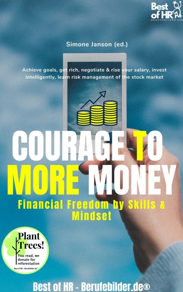 Courage to More Money! Financial Freedom by Skills & Mindset (Engl. Version)