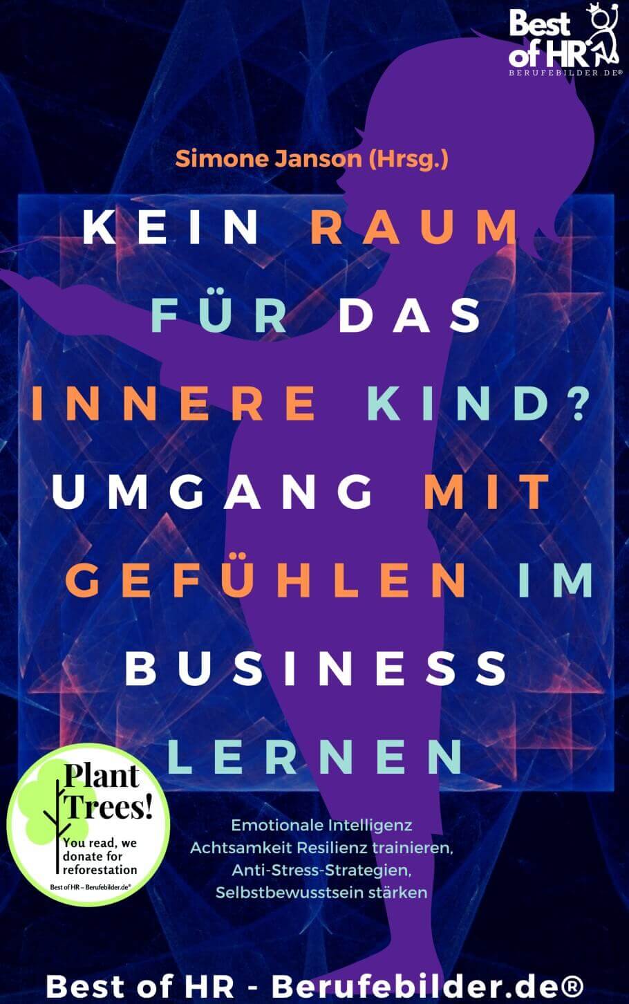 Kein Raum für das innere Kind? Umgang mit Gefühlen im Business lernen [50% Rabatt] [Digital]