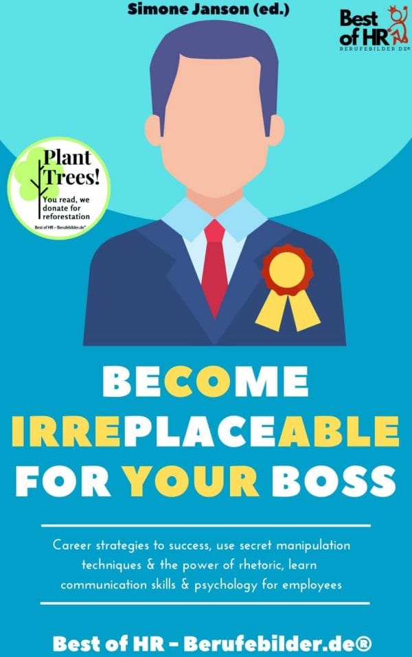 Become Irreplaceable for your Boss (Engl. Version)