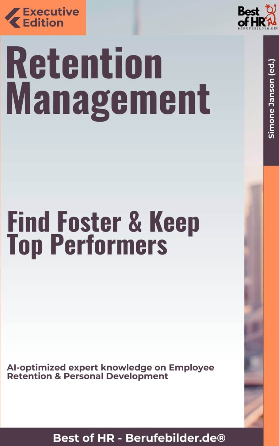 Retention Management – Find, Foster, & Keep Top Performers (Engl. Version)