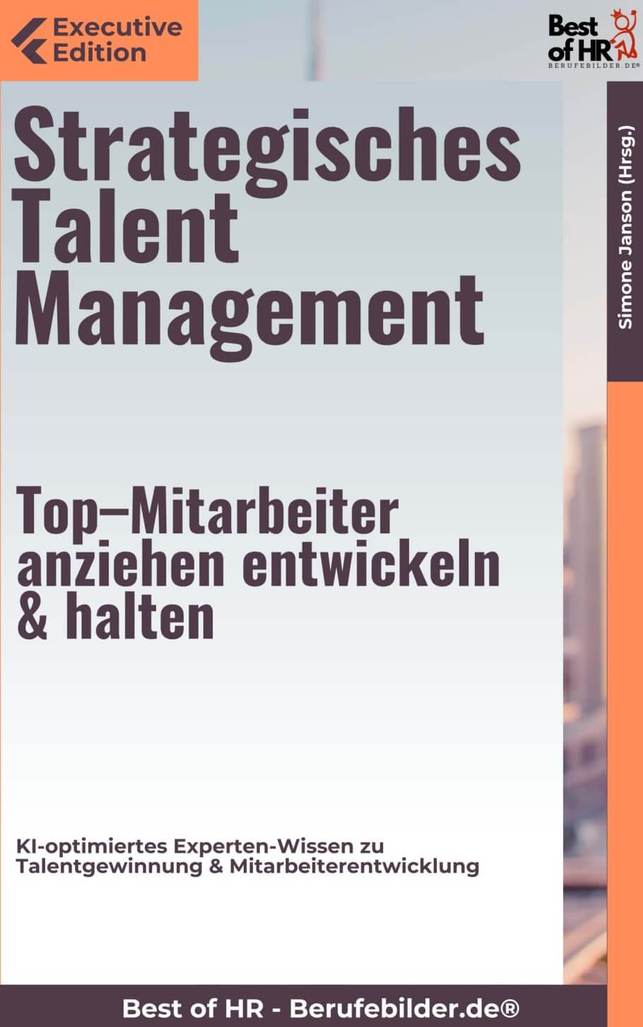 Strategisches Talent Management – Top–Mitarbeiter anziehen, entwickeln & halten
