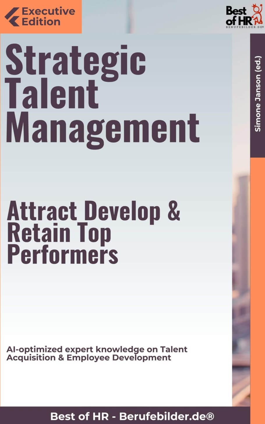 Strategic Talent Management – Attract, Develop, & Retain Top Performers (Engl. Version)