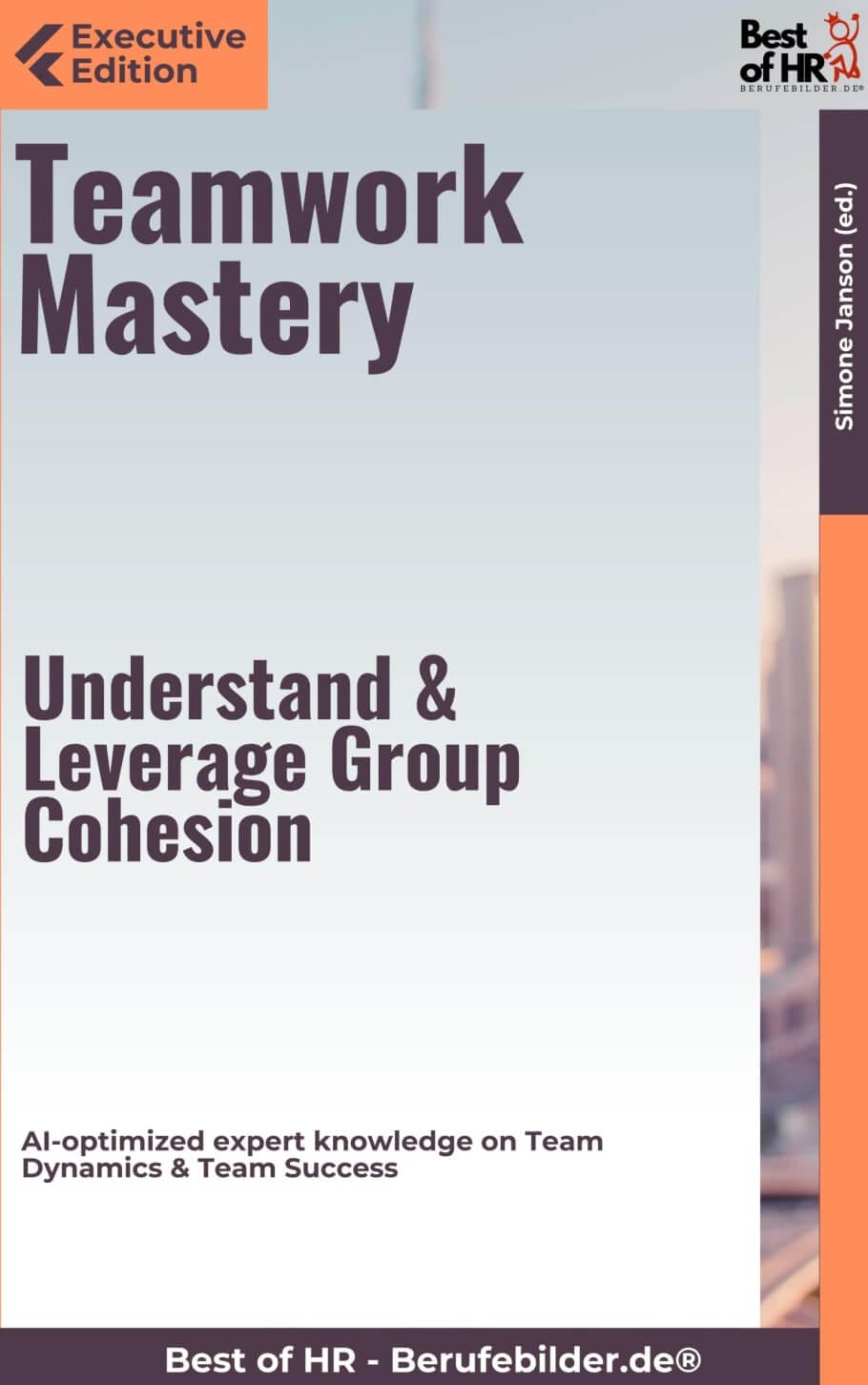 Teamwork Mastery – Understand & Leverage Group Cohesion (Engl. Version)