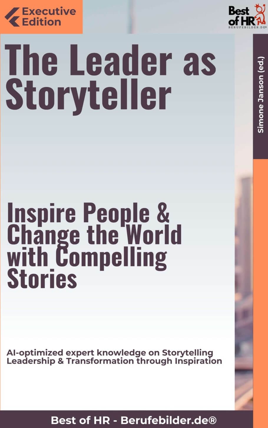 The Leader as Storyteller – Inspire People & Change the World with Compelling Stories (Engl. Version)