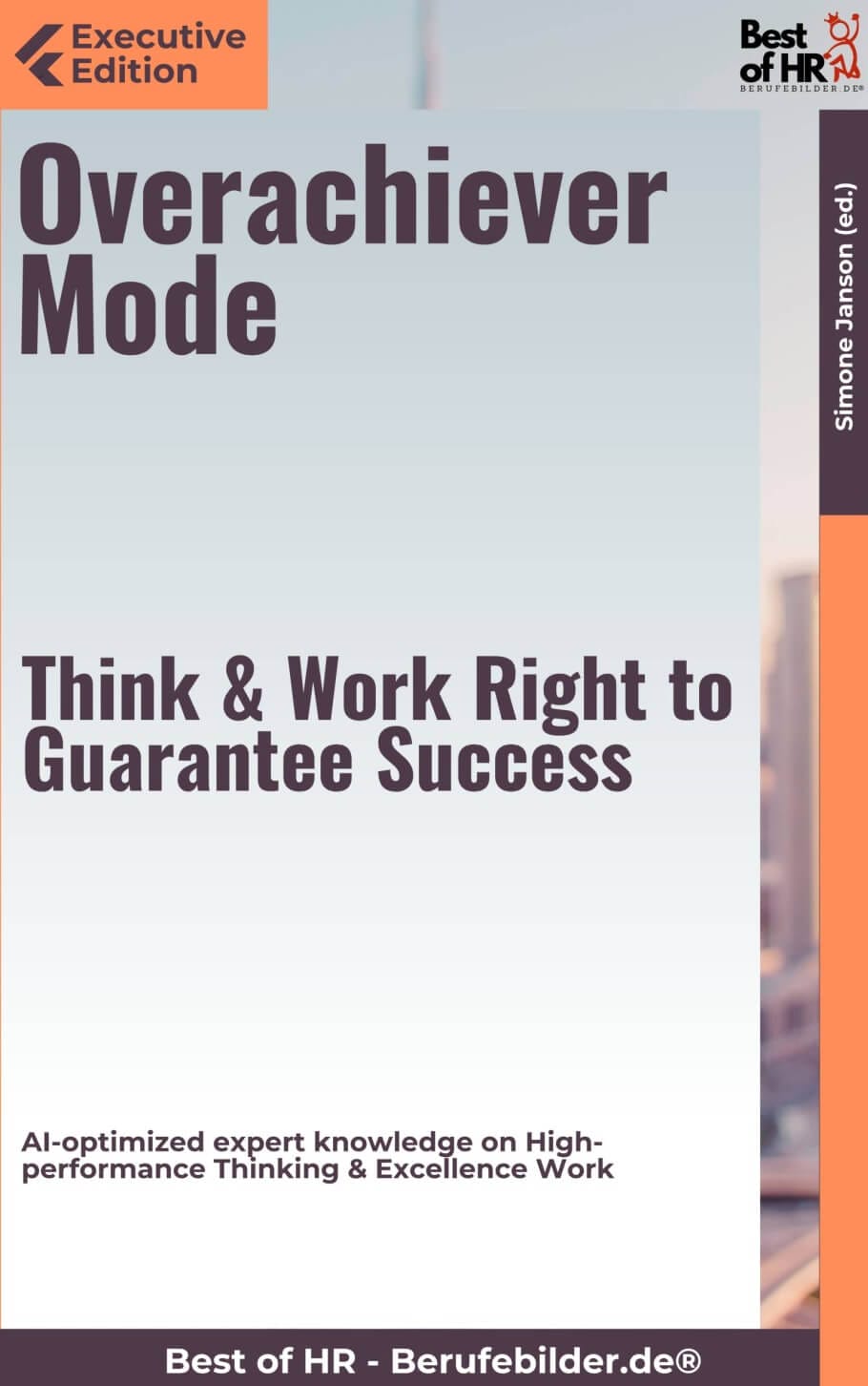 Overachiever Mode – Think & Work Right to Guarantee Success (Engl. Version)