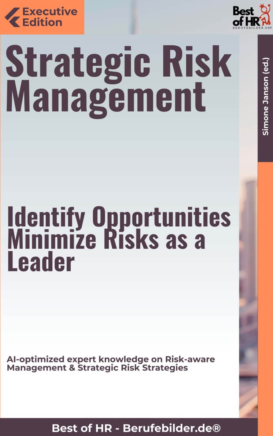Strategic Risk Management – Identify Opportunities, Minimize Risks as a Leader (Engl. Version)
