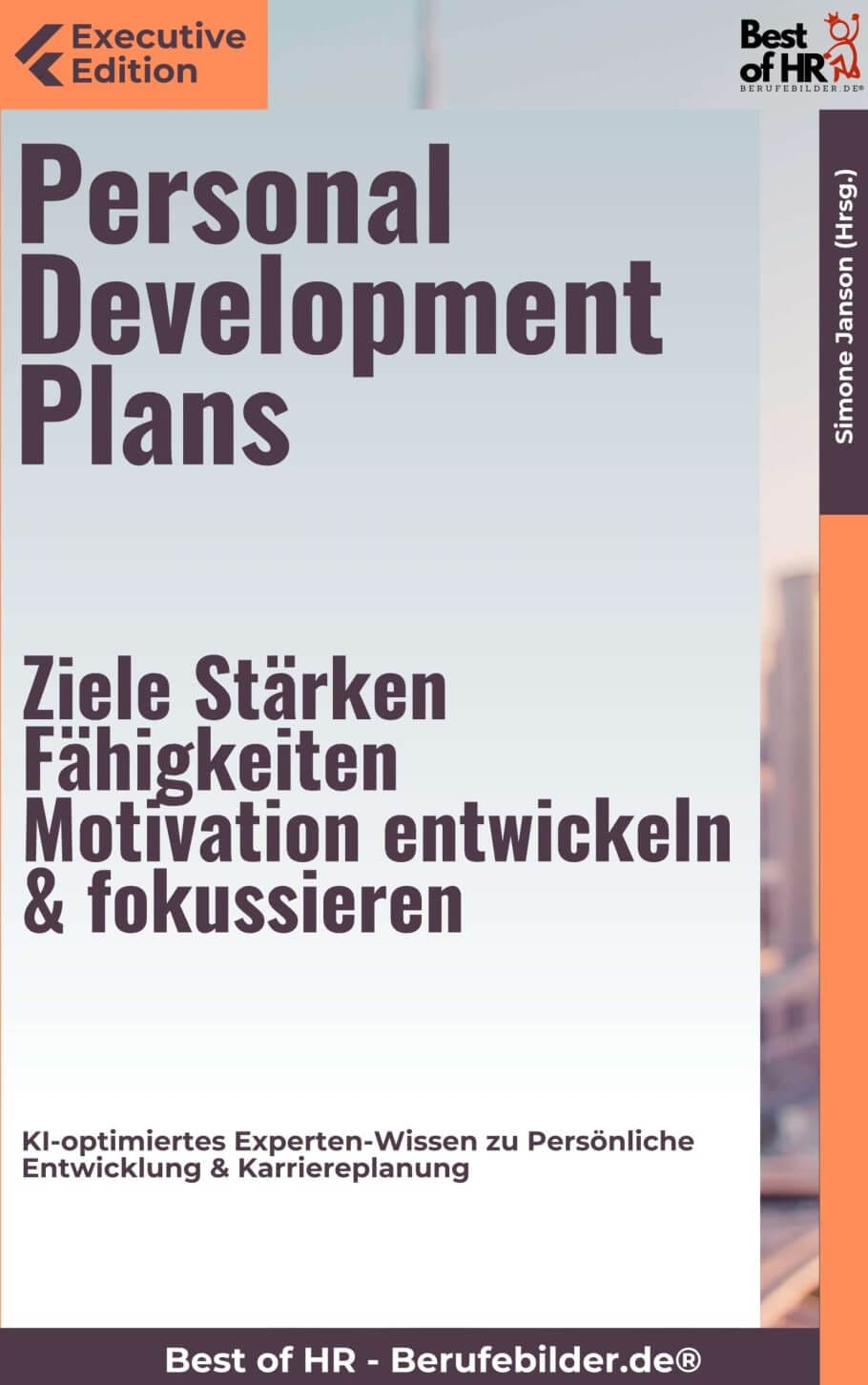 Personal Development Plans – Ziele, Stärken, Fähigkeiten, Motivation entwickeln & fokussieren