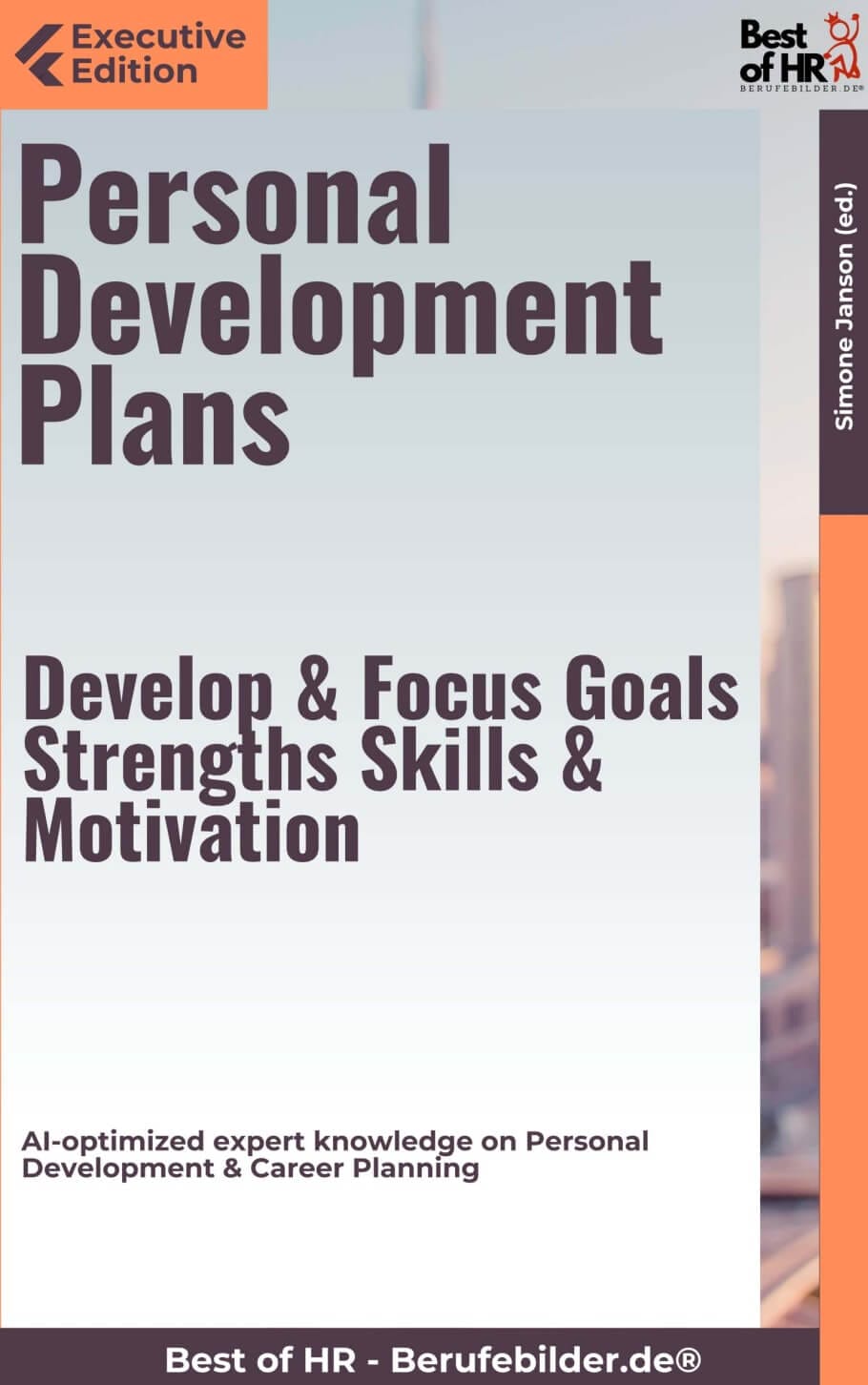 Personal Development Plans – Develop & Focus Goals, Strengths, Skills, & Motivation (Engl. Version)