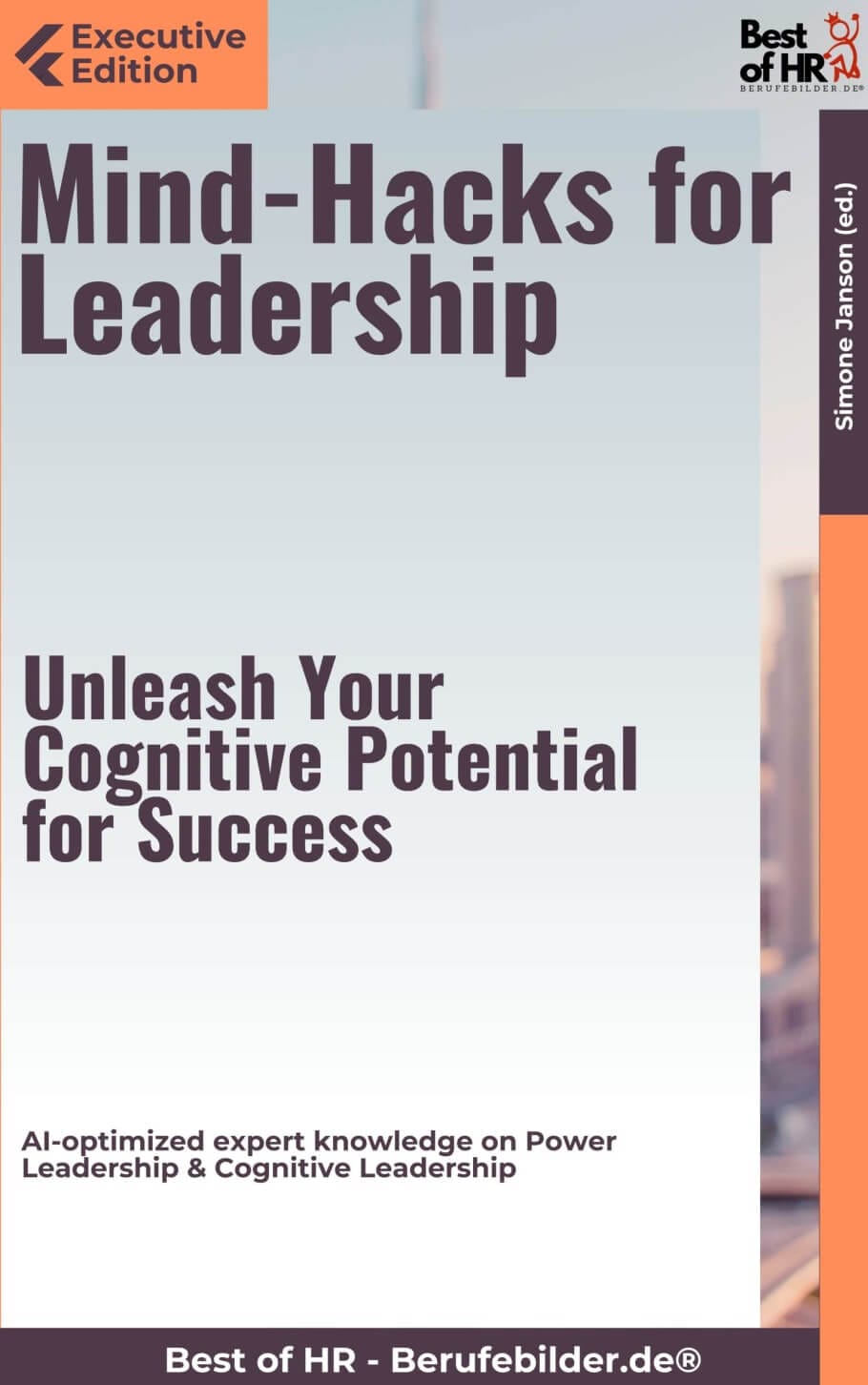 Mind-Hacks for Leadership – Unleash Your Cognitive Potential for Success (Engl. Version)