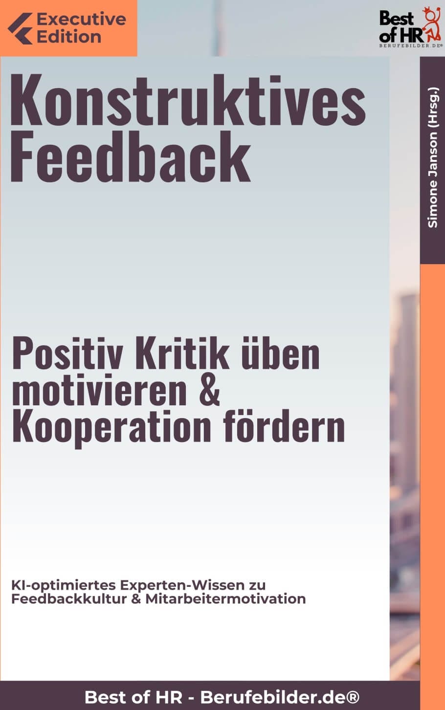 Konstruktives Feedback – Positiv Kritik üben, motivieren & Kooperation fördern