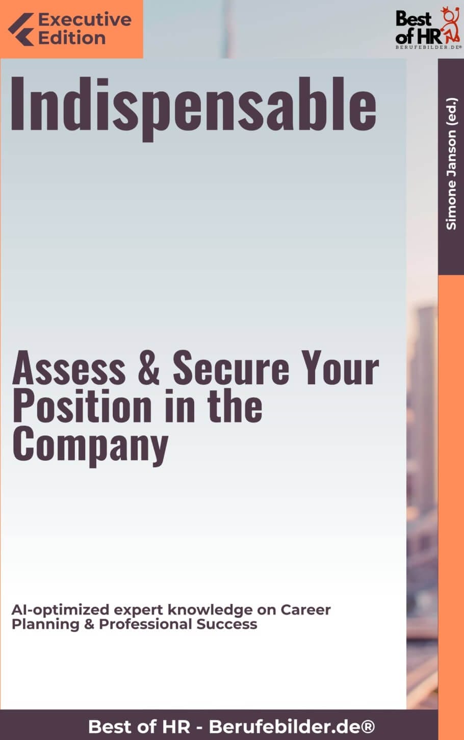 Indispensable – Assess & Secure Your Position in the Company (Engl. Version)