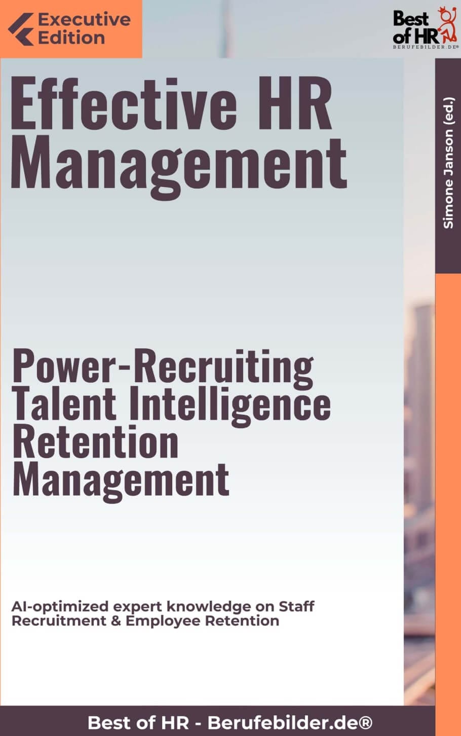 Effective HR Management – Power-Recruiting, Talent Intelligence, Retention Management (Engl. Version)