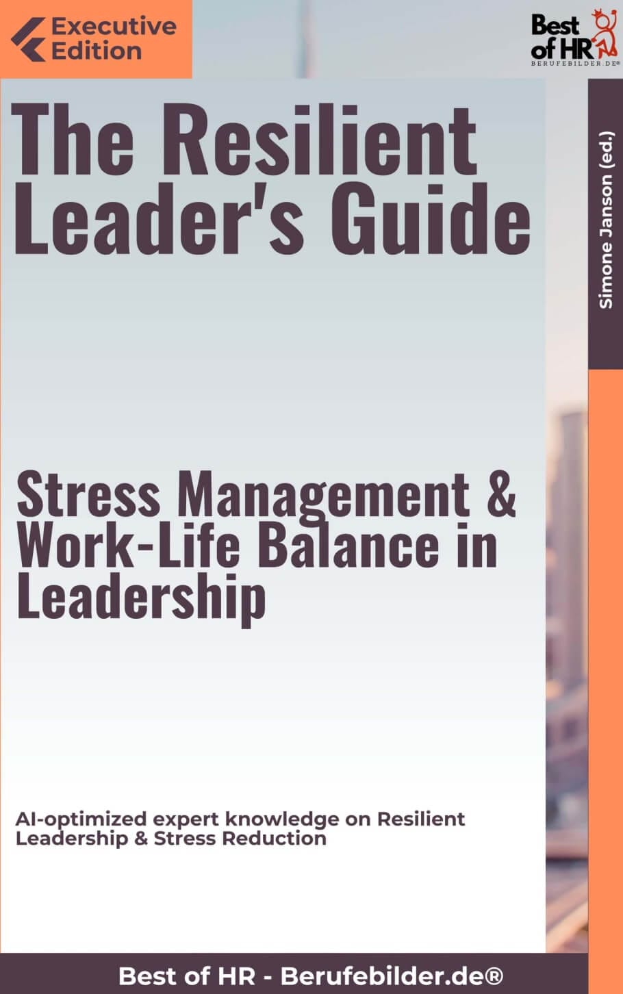 The Resilient Leader’s Guide – Stress Management & Work-Life Balance in Leadership (Engl. Version)