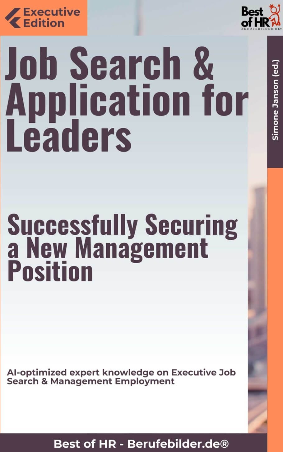 Job Search & Application for Leaders – Successfully Securing a New Management Position (Engl. Version)