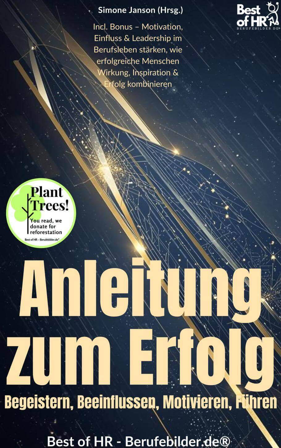 Anleitung zum Erfolg – Begeistern, Beeinflussen, Motivieren, Führen [50% Rabatt] [Digital]