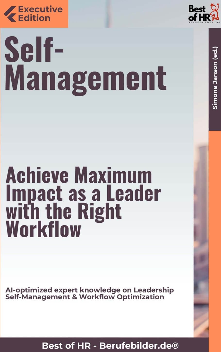 Self-Management – Achieve Maximum Impact as a Leader with the Right Workflow (Engl. Version)