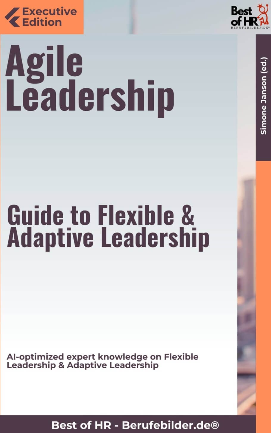 Agile Leadership – Guide to Flexible & Adaptive Leadership (Engl. Version)