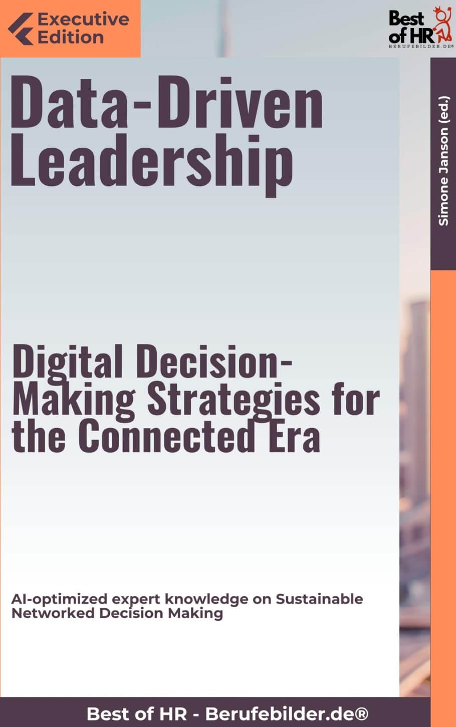 Data-Driven Leadership – Digital Decision-Making Strategies for the Connected Era (Engl. Version)