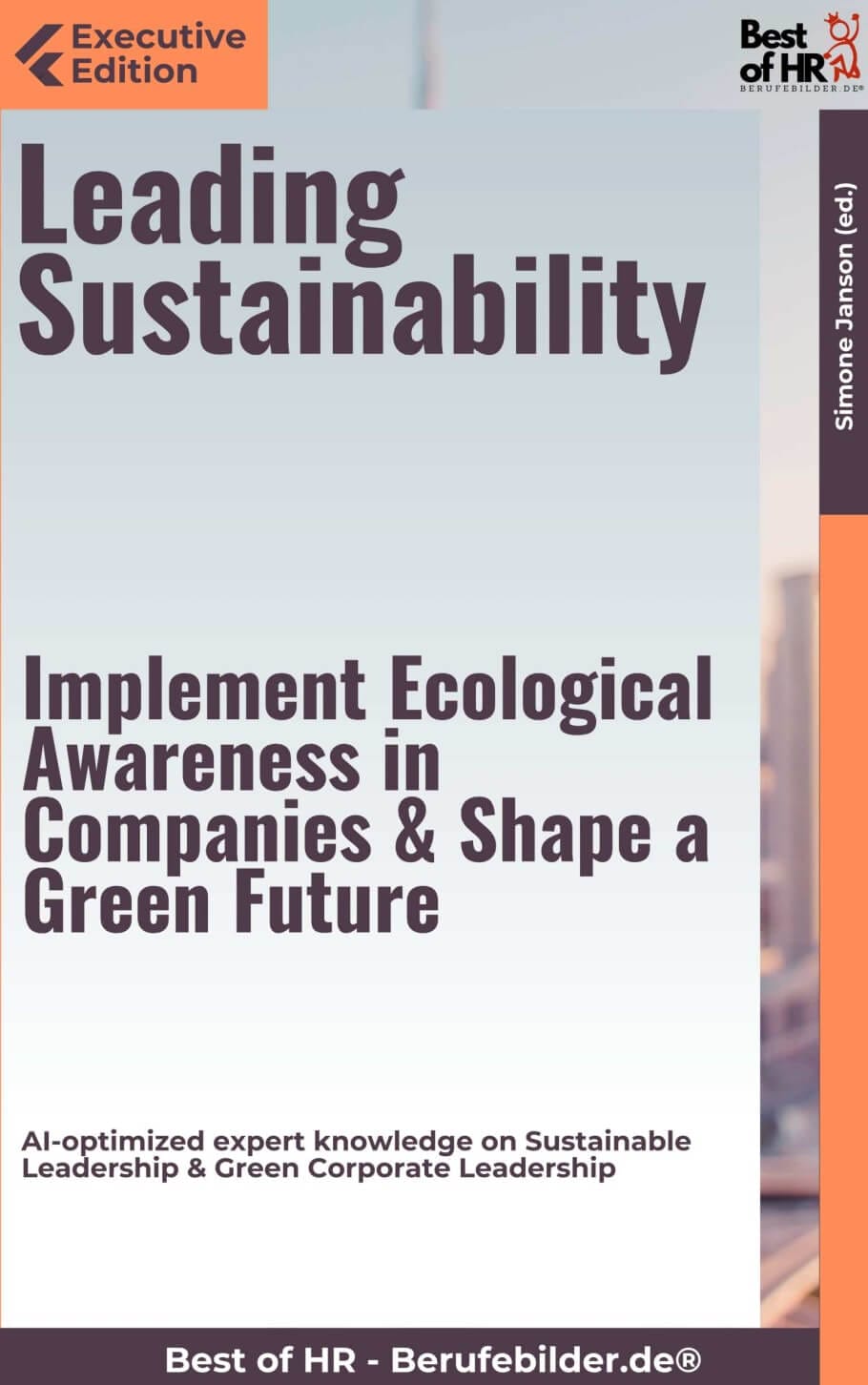Leading Sustainability – Implement Ecological Awareness in Companies & Shape a Green Future (Engl. Version)