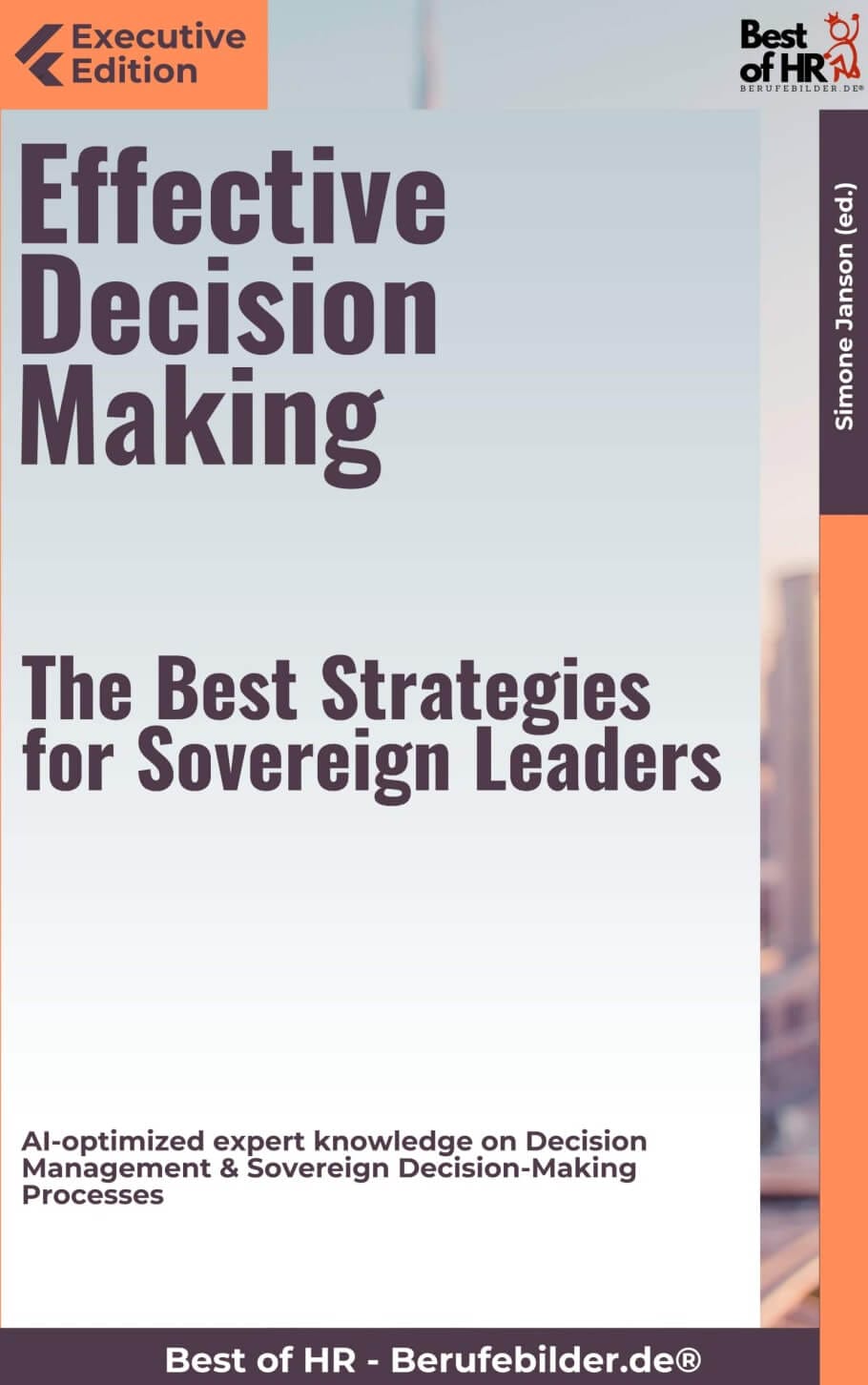 Effective Decision Making – The Best Strategies for Sovereign Leaders (Engl. Version)