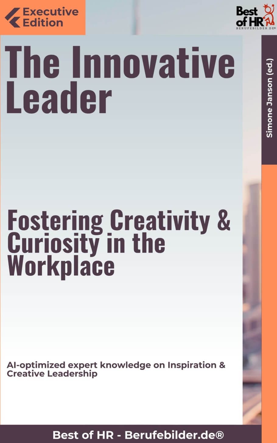The Innovative Leader – Fostering Creativity & Curiosity in the Workplace (Engl. Version)