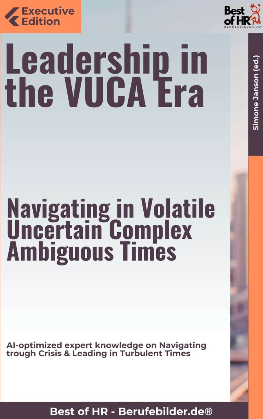 Leadership in the VUCA Era – Navigating in Volatile, Uncertain, Complex, Ambiguous Times (Engl. Version)