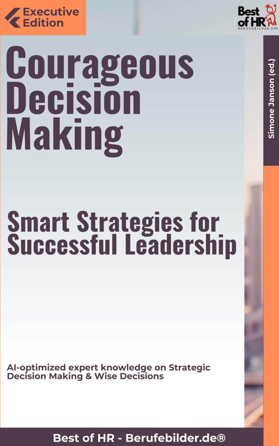 Courageous Decision Making – Smart Strategies for Successful Leadership (Engl. Version)