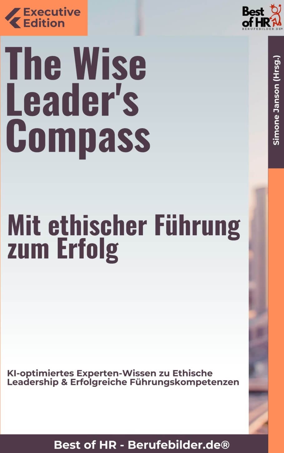 The Wise Leader’s Compass – Mit ethischer Führung zum Erfolg