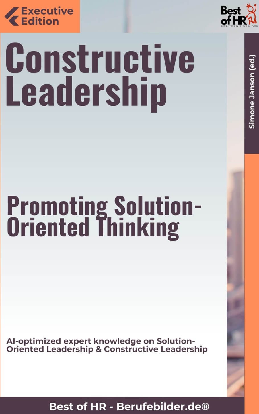 Constructive Leadership – Promoting Solution-Oriented Thinking (Engl. Version)