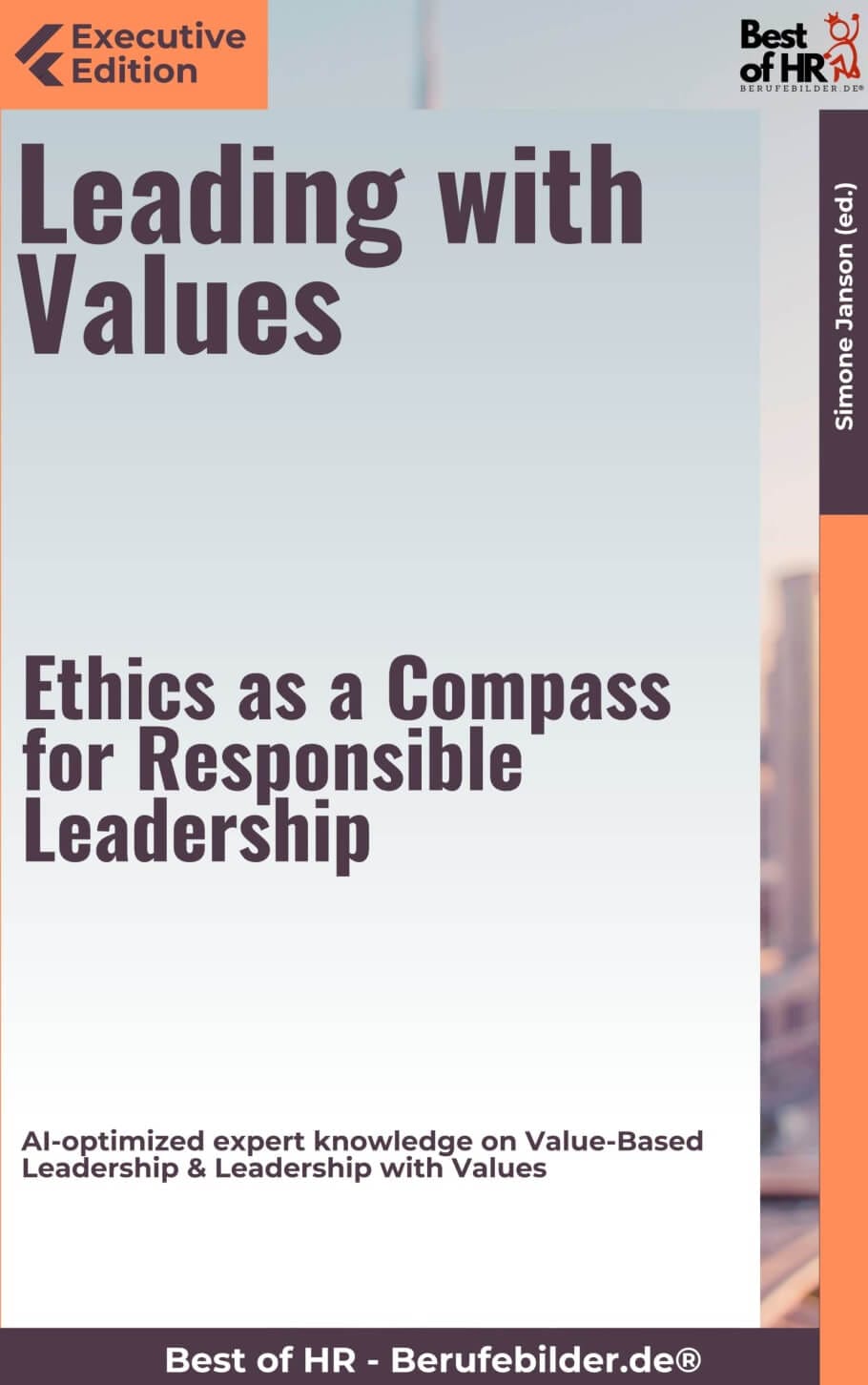 Leading with Values – Ethics as a Compass for Responsible Leadership (Engl. Version)