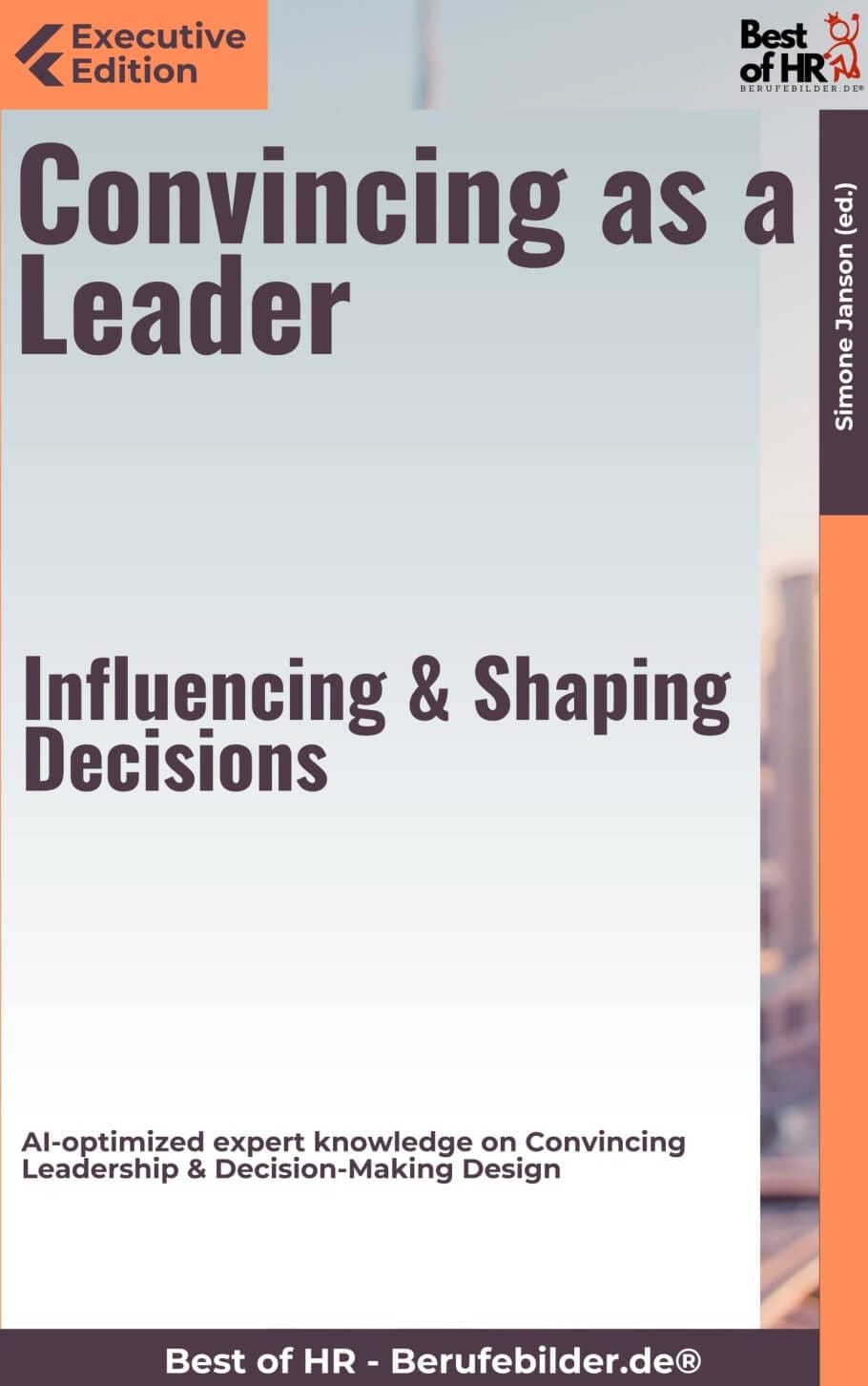 Convincing as a Leader – Influencing & Shaping Decisions (Engl. Version)