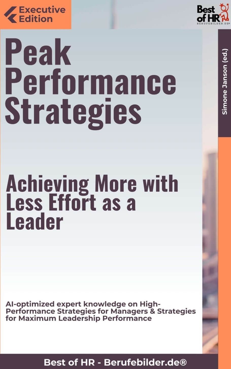 Peak Performance Strategies – Achieving More with Less Effort as a Leader (Engl. Version)