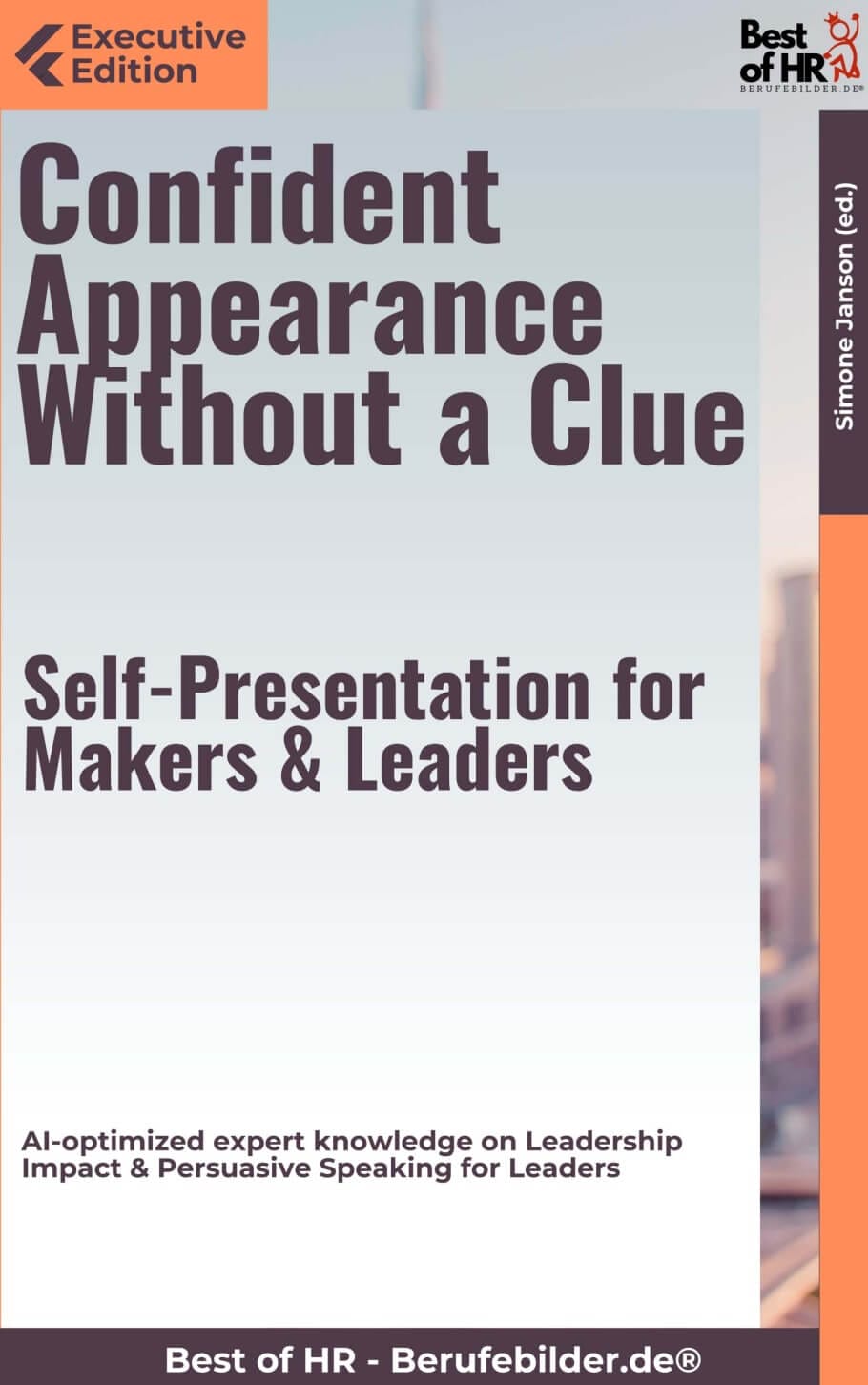 Confident Appearance Without a Clue – Self-Presentation for Makers & Leaders (Engl. Version)