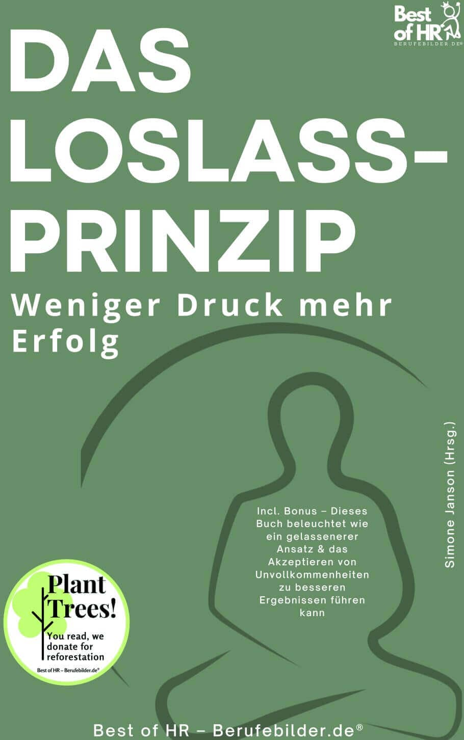 Das Loslass–Prinzip – Weniger Druck mehr Erfolg [Digital]