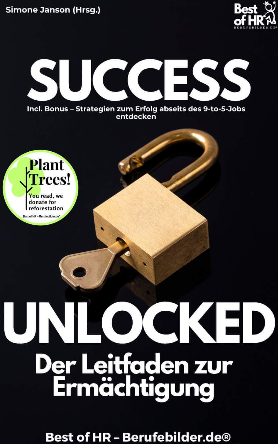 Success Unlocked – Der Leitfaden zur Ermächtigung [Digital]