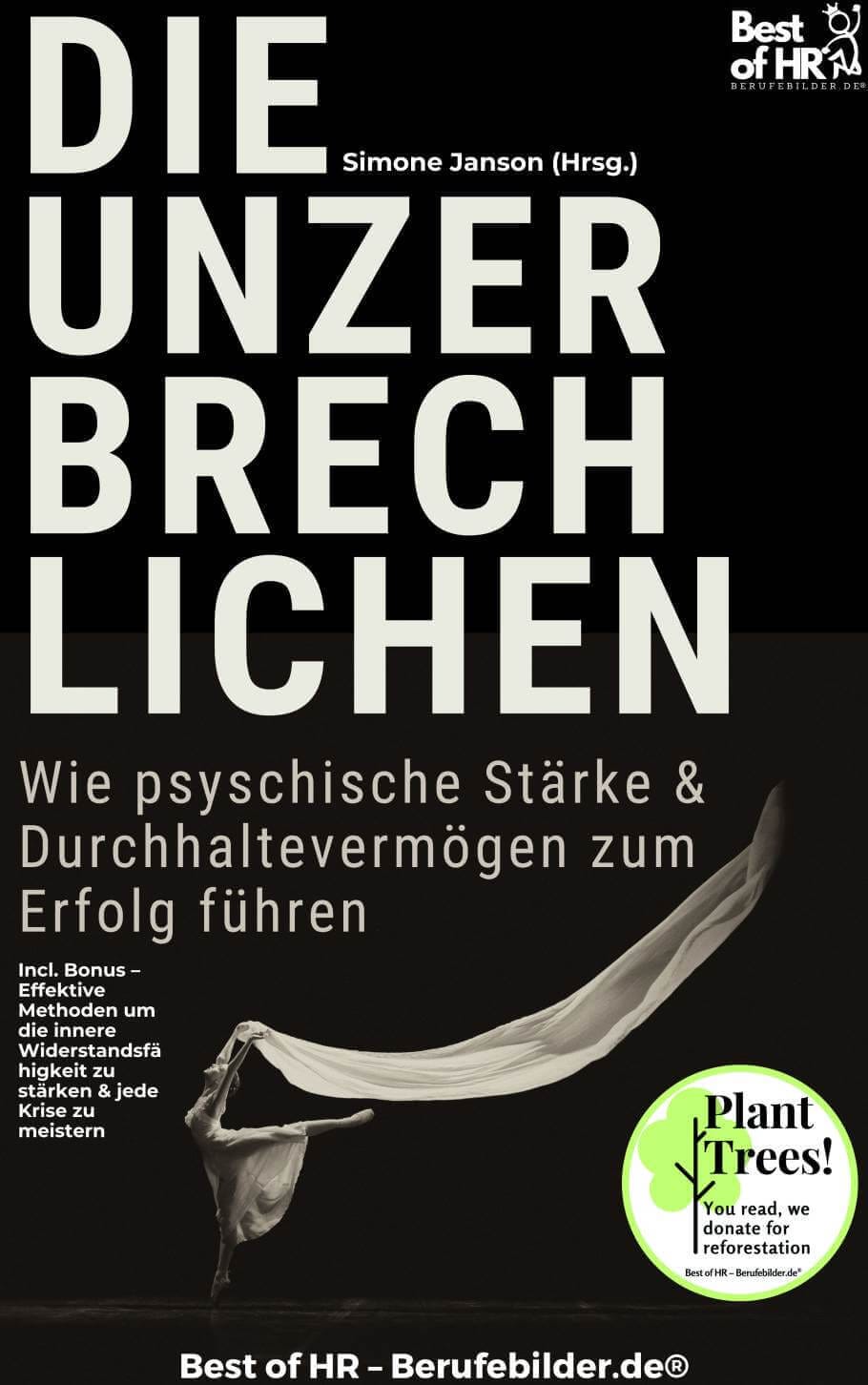 Die Unzerbrechlichen – Wie psyschische Stärke & Durchhaltevermögen zum Erfolg führen [Digital]