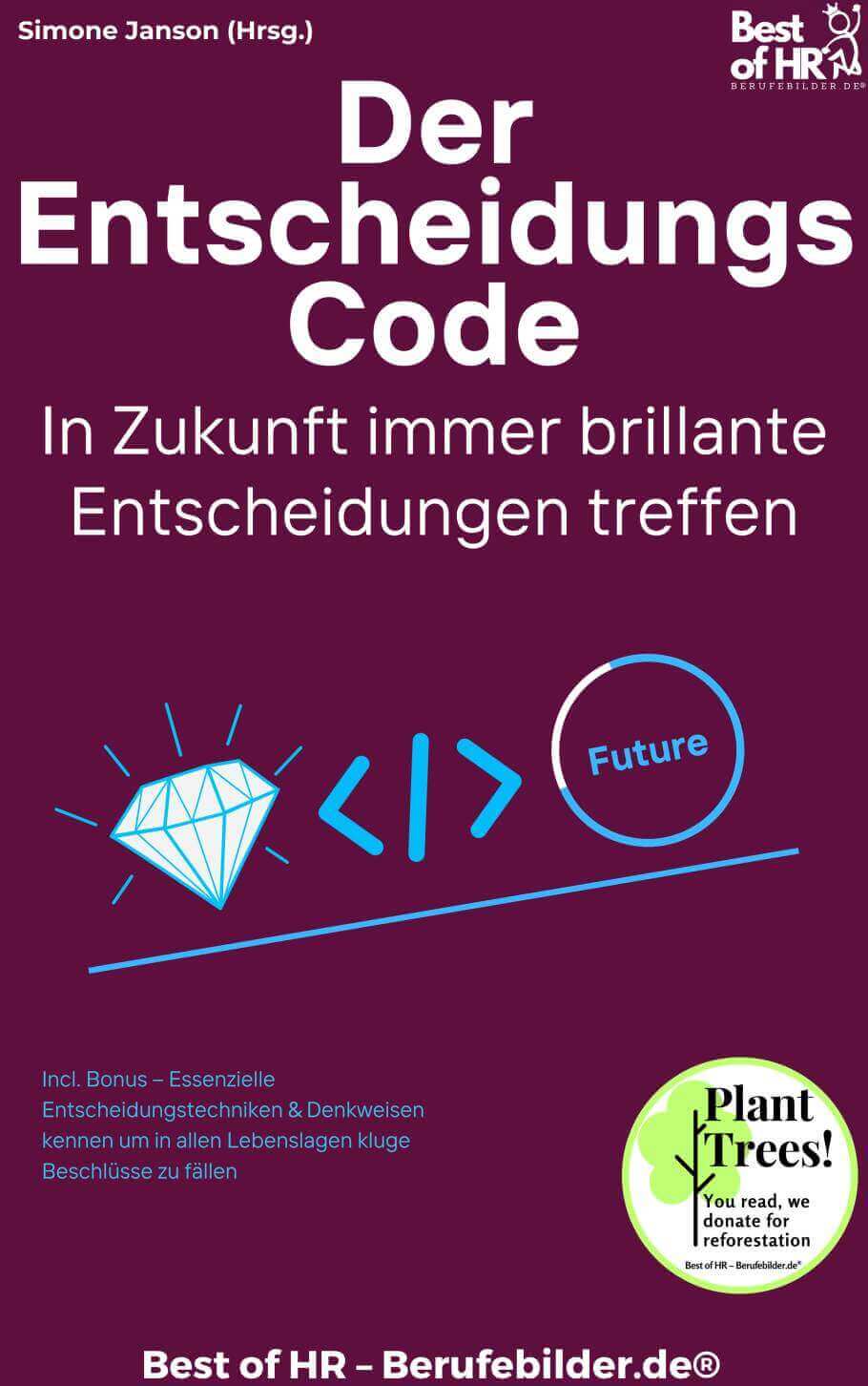 Der Entscheidungs-Code – In Zukunft immer brillante Entscheidungen treffen [Digital]