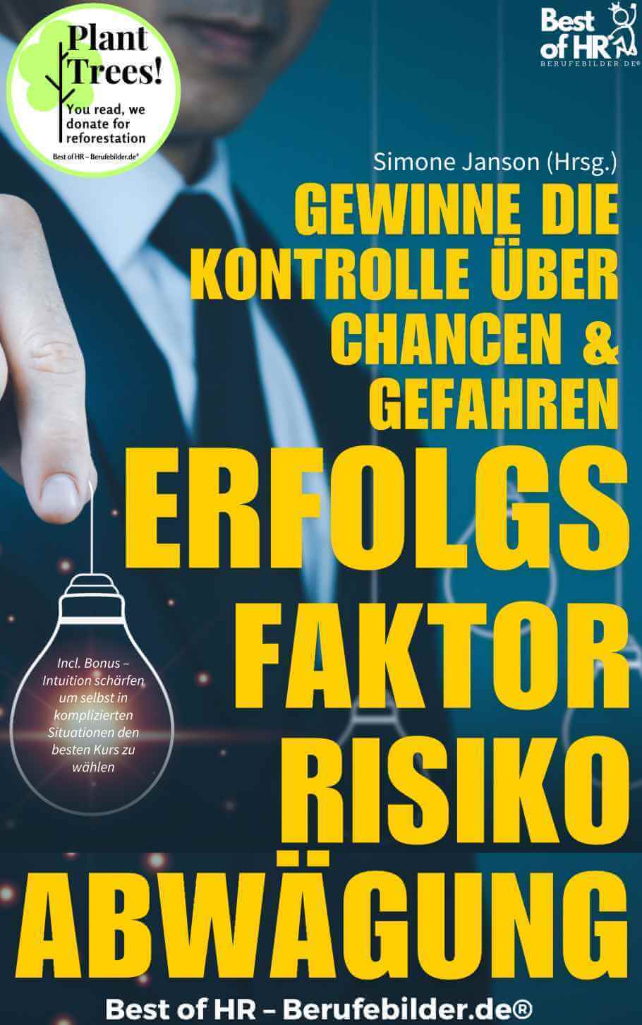 Erfolgsfaktor Risikoabwägung – Gewinne die Kontrolle über Chancen & Gefahren [Digital]